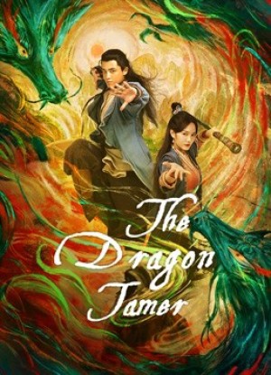Anh Hùng Xạ Điêu: Giáng Long Thập Bát Chưởng (The Dragon Tamer) [2021]