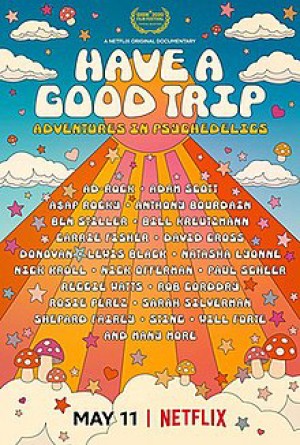 Ảo giác: Chuyến phiêu lưu vui vẻ (Have a Good Trip: Adventures in Psychedelics) [2019]