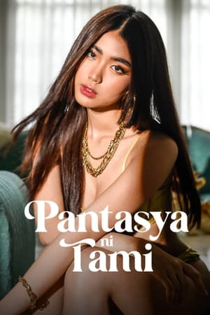 Ảo Tưởng Của Tami (Pantasya ni Tami) [2024]