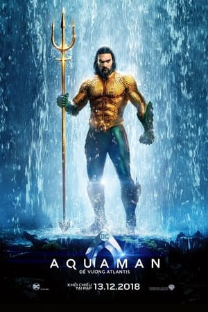 Aquaman: Đế Vương Atlantis (Aquaman) [2018]