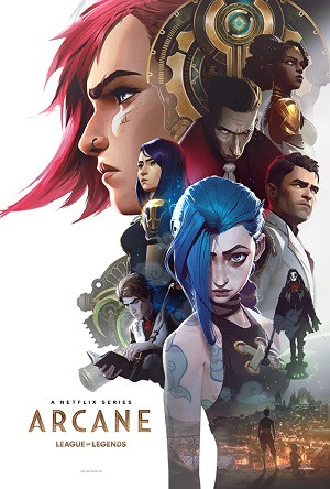 Arcane: Liên Minh Huyền Thoại (Phần 1) (Arcane: League of Legends (season 1)) [2021]