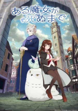 Aru Majo ga Shinu Made (Until the Witch Dies, Once Upon a Witch's Death: The Tale of the One Thousand Tears of Joy) [2025]