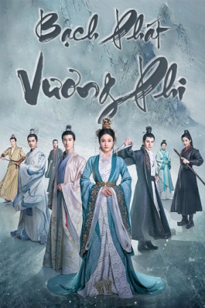 Bạch Phát Vương Phi (Princess Silver) [2018]