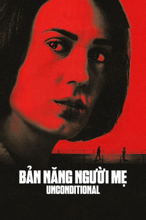 Bản Năng Người Mẹ (Phần 1) (Unconditional (Season 1)) [2026]