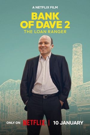Bank of Dave 2: The Loan Ranger (Bank of Dave 2: The Loan Ranger) [2025]