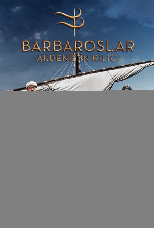 Barbaros: Thanh Kiếm Địa Trung Hải (Barbaroslar: Akdeniz'in Kılıcı) [2020]