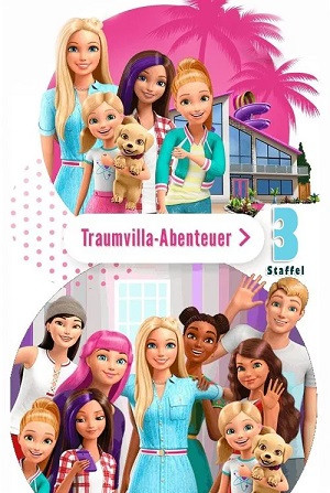 Barbie Dreamhouse Adventures (Phần 3) (Barbie Dreamhouse Adventures (Season 3)) [2019]