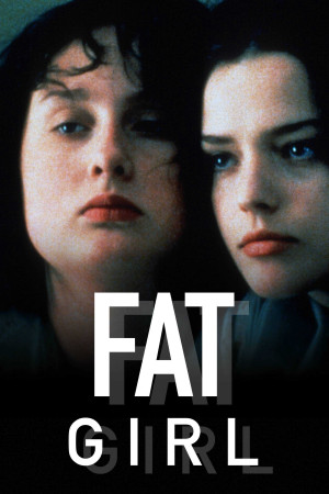 Bé Bự (Sự Im Lặng Chết Người) (Fat Girl) [2001]
