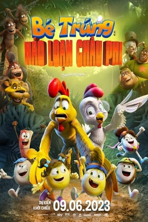 Bé Trứng: Náo Loạn Châu Phi (Un rescate de huevitos/Little Eggs: An African Rescue) [2021]