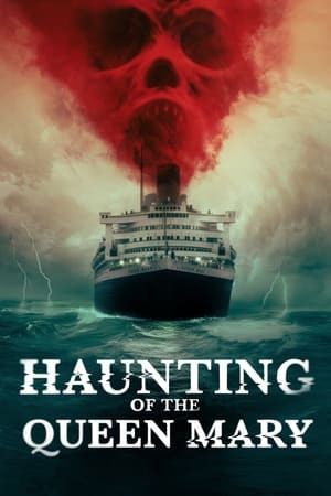 Bí Ẩn Ma Ám Trên Tàu Queen Mary (Haunting of the Queen Mary) [2023]