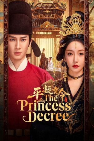 Bình Ngưng Hữu Lệnh (The Princess Decree) [2025]