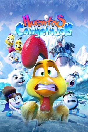 Bố Gà Siêu Đẳng: Trận Chiến Trên Băng (Huevitos Congelados/Little Eggs: A Frozen Rescue) [2022]