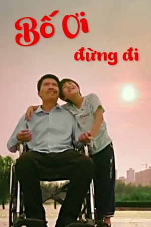 Bố Ơi, Đừng Đi (The Called of Love) [2016]