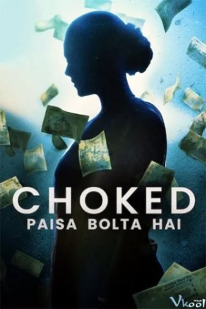 Bóp nghẹt (Choked: Paisa Bolta Hai) [2019]