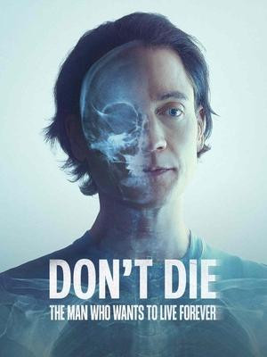 Bryan Johnson: Người Khao Khát Trường Sinh (Don't Die: The Man Who Wants to Live Forever) [2025]