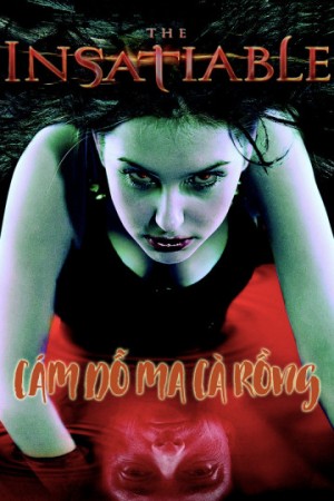 Cám Dỗ Ma Cà Rồng (The Insatiable) [2005]