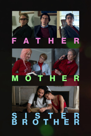 Cha Mẹ Chị và Em (Father Mother Sister Brother) [2025]