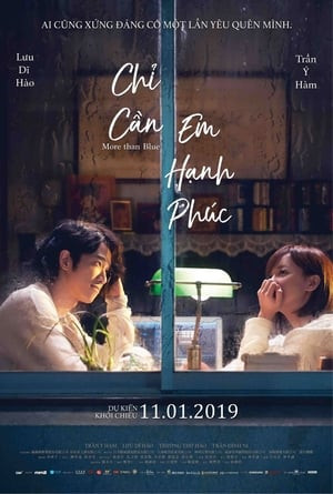 Chỉ Cần Em Hạnh Phúc (More Than Blue) [2018]