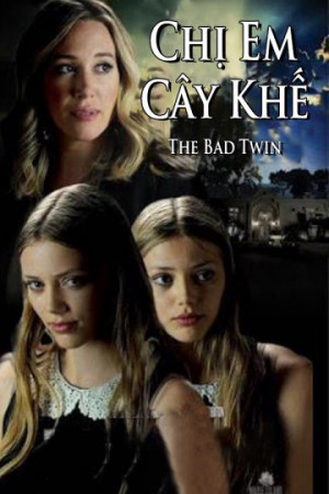 Chị Em Cây Khế (The Bad Twin) [2015]