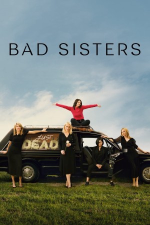 Chị Em Lắm Chiêu (Bad Sisters) [2021]