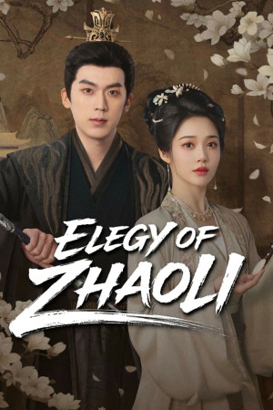 Chiêu Ly Phú (Elegy of Zhao Li) [2026]