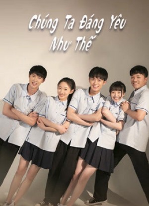 Chúng Ta Đáng Yêu Như Thế (Lovely Us) [2019]