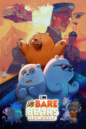 Chúng Tôi Đơn Giản Là Gấu - The Movie (We Bare Bears: The Movie) [2019]