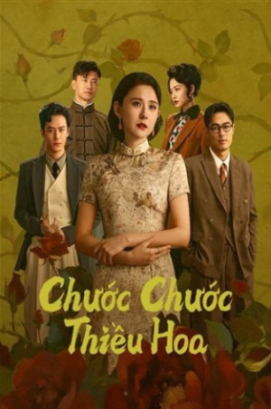 Chước Chước Thiều Hoa (Wild Ambition Bloom) [2025]