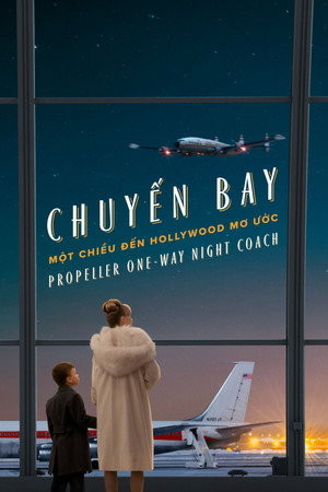 Chuyến Bay Một Chiều Đến Hollywood Mơ Ước (Propeller One-Way Night Coach) [2026]