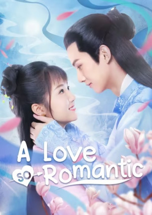 Chuyện Tình Lãng Mạn Của Thiếu Gia Và Tôi (A Love So Romantic) [2020]