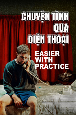 Chuyện Tình Qua Điện Thoại (Easier With Practice) [2008]