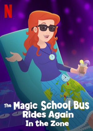 Chuyến xe khoa học kỳ thú: Các múi giờ (The Magic School Bus Rides Again In the Zone) [2019]
