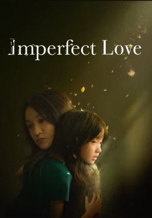 Cô Ấy Không Hoàn Hảo (Imperfect Love) [2020]