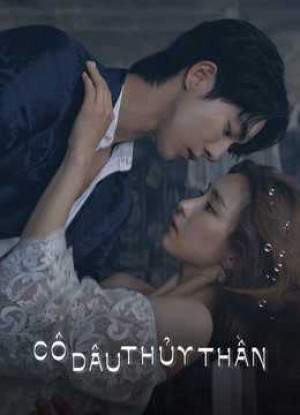 Cô Dâu Thủy Thần (The Bride of Water God) [2017]