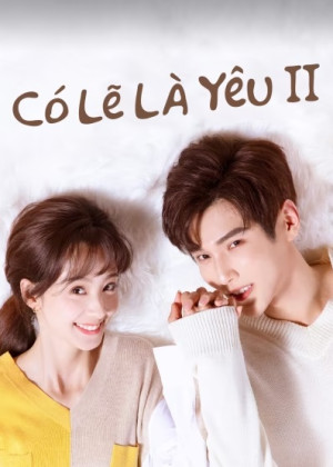Có Lẽ Là Yêu (Phần 2) (About is Love (Season 2)) [2018]