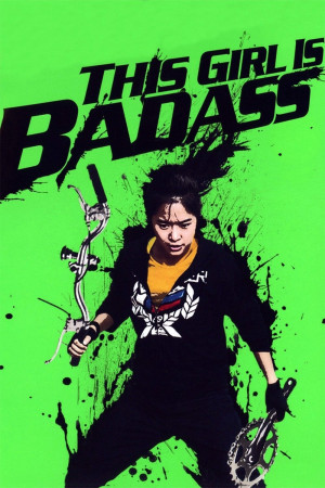 Cô Nàng Bá Đạo (This Girl Is Bad Ass) [2010]