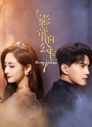 Công Chúa Của Ảnh Đế (Be My Princess) [2022]