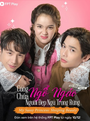 Công Chúa Ngổ Ngáo: Người Đẹp Ngủ Trong Rừng (My Sassy Princess: Wake Up, Sleeping Beauty) [2022]