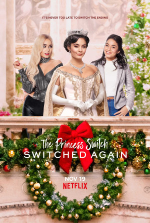 Công chúa thế vai 2: Hoán đổi lần nữa (The Princess Switch: Switched Again) [2019]