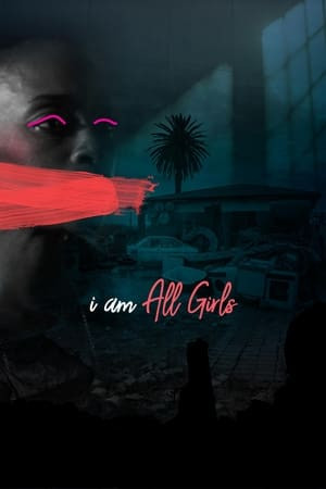 Cuộc Chiến Vì Mọi Bé Gái (I Am All Girls) [2021]