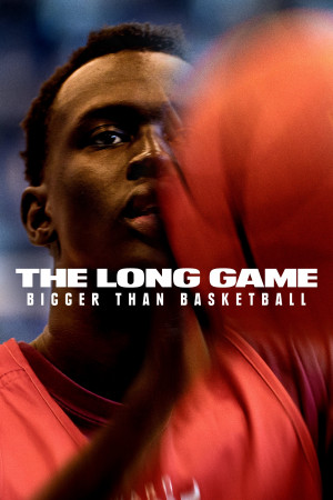 Cuộc Đấu Dài Hơn: Hơn Cả Bóng Rổ (The Long Game: Bigger Than Basketball) [2021]