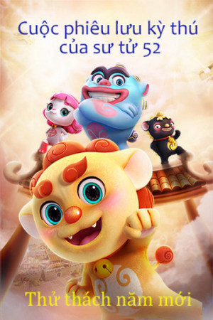 Cuộc Phiêu Lưu Kì Thú Của Sư Tử 52: Thử Thách Năm Mới (Lucky Comes With Lions 52) [2019]