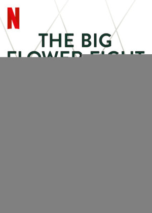 Đại chiến hoa tươi (The Big Flower Fight) [2019]