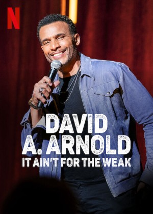 David A. Arnold: Không dành cho kẻ yếu đuối (David A. Arnold: It Ain't For the Weak) [2021]