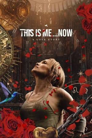 Đây Là Tôi... Bây Giờ: Một Câu Chuyện Tình Yêu (This Is Me... Now: A Love Story) [2024]