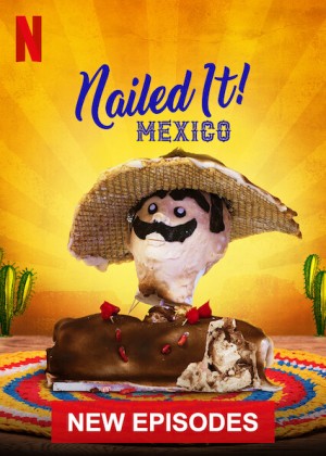 Dễ như ăn bánh! Mexico (Phần 2) (Nailed It! Mexico (Season 2)) [2019]