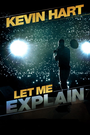 Để Tôi Giải Thích – Kevin Hart (Kevin Hart: Let Me Explain) [2012]
