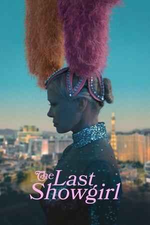 Đêm Diễn Hoa Lệ Cuối Cùng (The Last Showgirl) [2024]