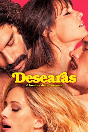 Desire (Desearás al hombre de tu hermana) [2017]