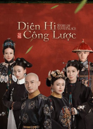 Diên Hy Công Lược (Story of Yanxi Palace) [2017]